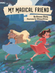 Title: My Magical Friend, Author: Qinwen Zheng