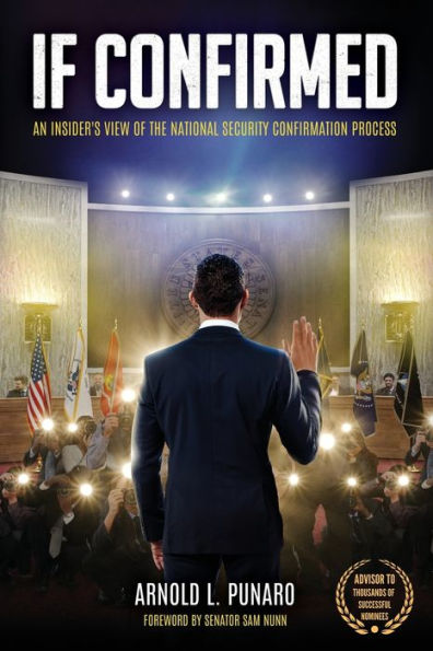 If Confirmed: An Insider's View of the National Security Confirmation Process
