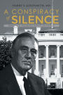 A Conspiracy of Silence: Franklin D. Roosevelt Impact on History