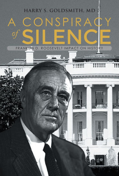 A Conspiracy of Silence: Franklin D. Roosevelt Impact on History