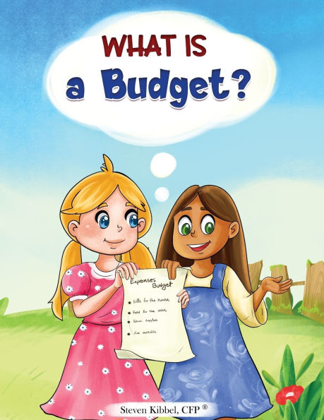 What is a Budget?: A financial literacy story and workbook for kids