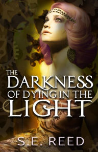 Title: The Darkness of Dying in the Light, Author: S.E. Reed