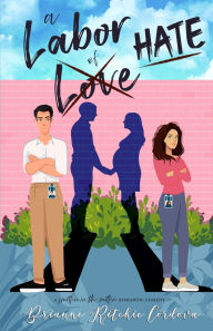 Epub ebooks for free download A Labor of Hate (English Edition) by Brianne Ritchie Cïrdova iBook