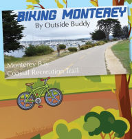 Title: Biking Monterey by Outside Buddy, Author: Andrea Borchard