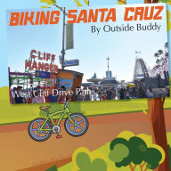 Title: Biking Santa Cruz by Outside Buddy, Author: Andrea Borchard