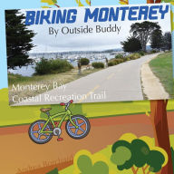 Title: Biking Monterey by Outside Buddy, Author: Andrea Borchard