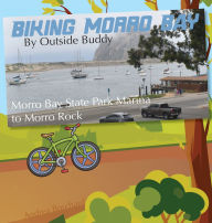 Title: Biking Morro Bay by Outside Buddy, Author: Andrea Borchard