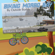 Title: Biking Morro Bay by Outside Buddy, Author: Andrea Borchard