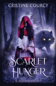 Title: Scarlet Hunger: A Nile Ghost Story, Author: Cristine Courcy