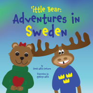 Title: 'ittle Bear: Adventures in Sweden, Author: Sarah Wills Carlsson
