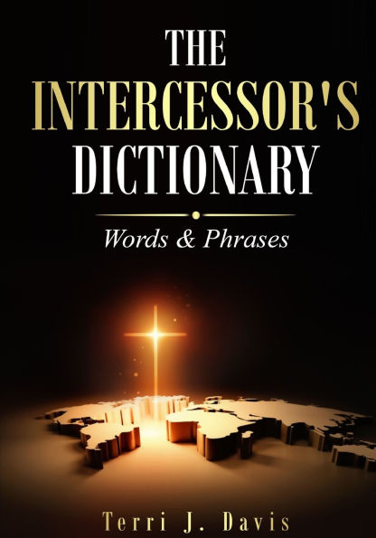 The Intercessor's Dictionary: Words & Phrases