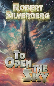 Title: To Open The Sky, Author: Robert Silverberg