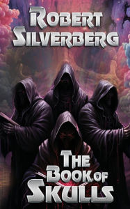 Title: The Book of Skulls, Author: Robert Silverberg