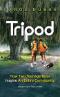 Tripod: How Two Teenage Boys Inspire An Entire Community