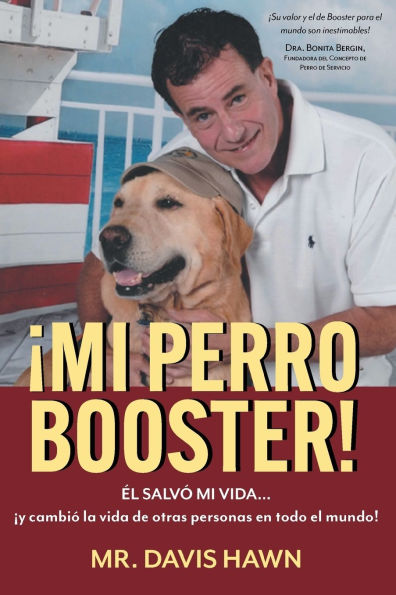 ï¿½Mi Perro Booster!: ï¿½L SALVï¿½ MI vida . y cambiï¿½ la de otras personas en todo el mundo!