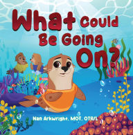 Title: What Could Be Going On?: Inigo Learns about Emotional Regulation, Author: Nan Arkwright MOT OTRL