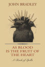 As Blood is the Fruit of the Heart: A Book of Spells