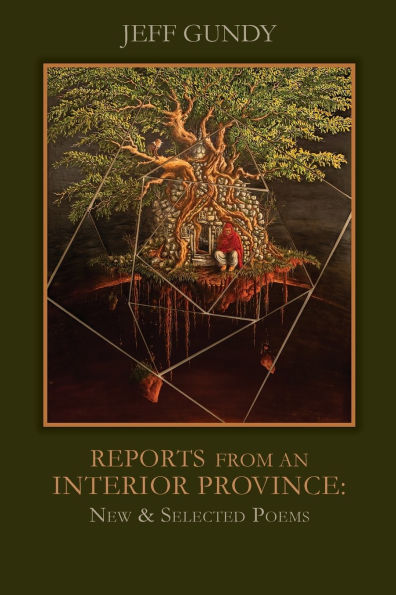 Reports from an Interior Province: New and Selected Poems