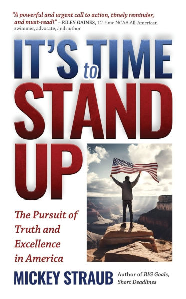 It's Time to Stand Up: The Pursuit of Truth and Excellence in America