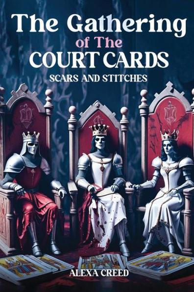the Gathering of Court Cards: Scars & Stiches