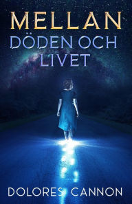 Title: Mellan Dï¿½den och livet, Author: Madelene Ljungqvist