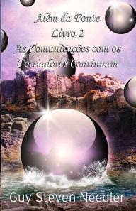 Title: Alï¿½m da Fonte Livro 2: As Comunicaï¿½ï¿½es com os Cocriadores Continuam, Author: Marcello Borges