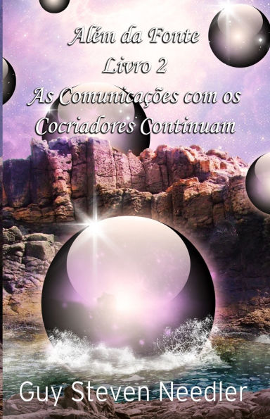 Alï¿½m da Fonte Livro 2: As Comunicaï¿½ï¿½es com os Cocriadores Continuam