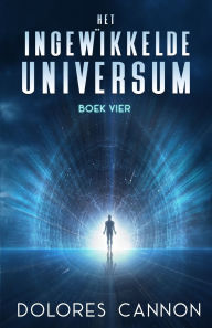 Title: Het Ingewikkelde Universum Boek Vier, Author: Cornelius Leonardus