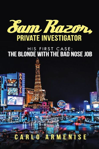 Sam Razor, Private Investigator: His First Case: the Blonde with Bad Nose Job