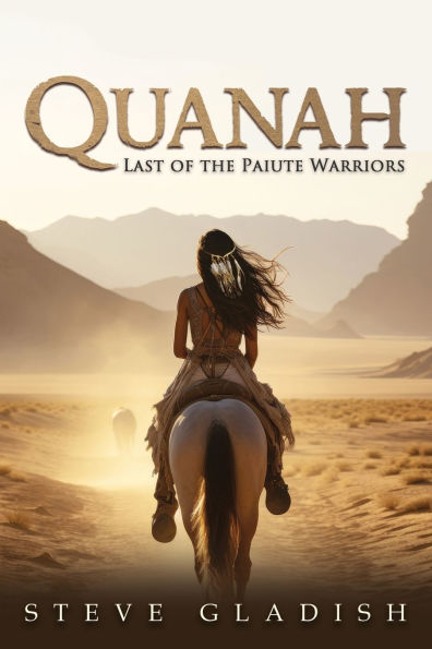 Quanah: Last of the Paiute Warriors