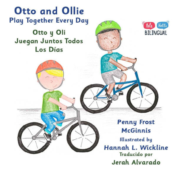 Otto and Ollie Play Together Every Day: Otto y Oli Juegan Juntos Todos Los Dï¿½as