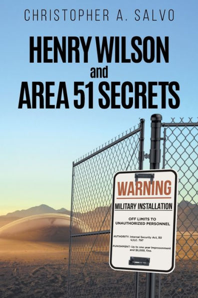 Henry Wilson and Area 51 Secrets