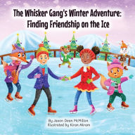 Free bookworm download for pc The Whisker Gang's Winter Adventure: Finding Friendship on the Ice by Jaxon Dean McMillon, Kiran Akram, Deidre Morton iBook MOBI