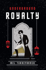 Title: Underground Royalty, Author: Mel Torrefranca