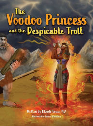 Title: The Voodoo Princess and the Despicable Troll, Author: Claude Louis