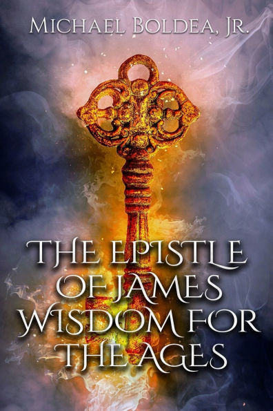 The Epistle Of James: Wisdom For The Ages