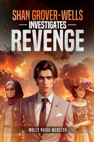 Title: Shan Grover-Wells investigates: Revenge, Author: Molly Naidu Webster