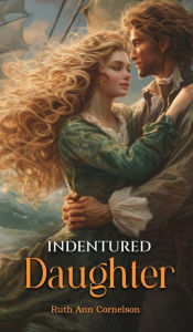 Title: INDENTURED DAUGHTER, Author: Ruth Ann Cornelson