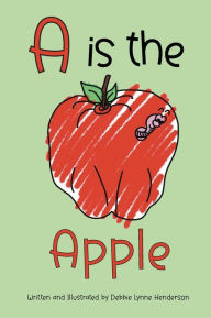 Title: A is the Apple, Author: Debbie Lynne Henderson