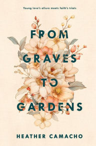 Free mobile e-book downloads From Graves to Gardens 9781962902106 PDF by Heather Camacho