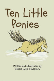 Title: Ten Little Ponies, Author: Debbie Lynne Henderson