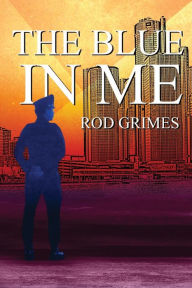 Title: The Blue In Me, Author: Rod Grimes