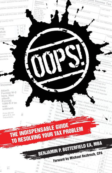 Oops!: The Indispensable Guide to Resolving Your Tax Problem