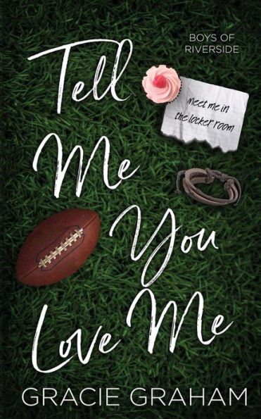 Tell Me You Love Me: A Brother's Best Friend Standalone