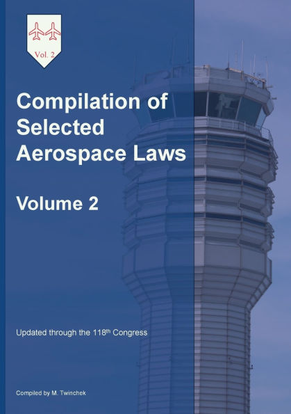 Compilation of Selected Aerospace Laws Vol. 2