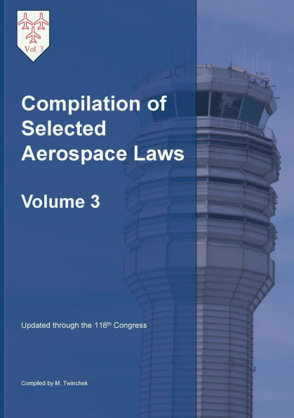 Compilation of Selected Aerospace Laws Vol. 3