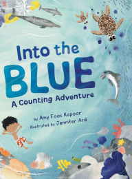 Title: Into the Blue: A Counting Adventure, Author: Amy Foos Kapoor