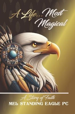 A Life Most Magical: A Story of Faith
