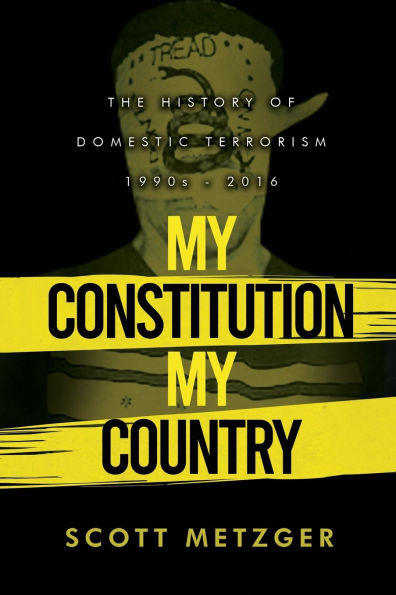 My Constitution, Country: The History of Domestic Terrorism 1990s - 2016