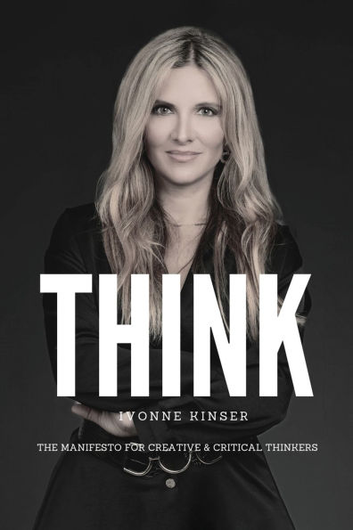 Think: The Manifesto for Creative and Critical Thinkers